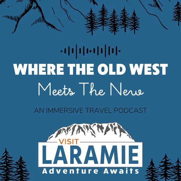 Laramie: Where the Old West Meets the New podcast cover art